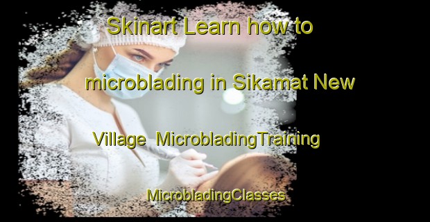 Skinart Learn how to microblading in Sikamat New Village | #MicrobladingTraining #MicrobladingClasses #SkinartTraining-Malaysia