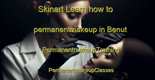 Skinart Learn how to permanentmakeup in Benut | #PermanentmakeupTraining #PermanentmakeupClasses #SkinartTraining-Malaysia