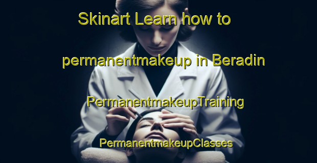 Skinart Learn how to permanentmakeup in Beradin | #PermanentmakeupTraining #PermanentmakeupClasses #SkinartTraining-Malaysia