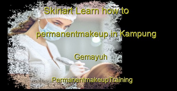 Skinart Learn how to permanentmakeup in Kampung Gemayuh | #PermanentmakeupTraining #PermanentmakeupClasses #SkinartTraining-Malaysia