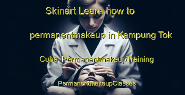 Skinart Learn how to permanentmakeup in Kampung Tok Cuba | #PermanentmakeupTraining #PermanentmakeupClasses #SkinartTraining-Malaysia