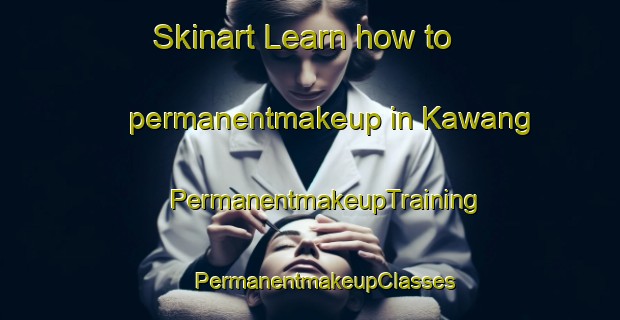 Skinart Learn how to permanentmakeup in Kawang | #PermanentmakeupTraining #PermanentmakeupClasses #SkinartTraining-Malaysia