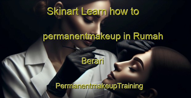 Skinart Learn how to permanentmakeup in Rumah Berari | #PermanentmakeupTraining #PermanentmakeupClasses #SkinartTraining-Malaysia