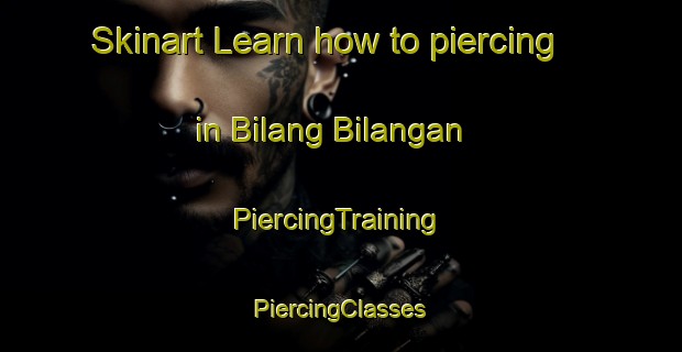 Skinart Learn how to piercing in Bilang Bilangan | #PiercingTraining #PiercingClasses #SkinartTraining-Malaysia