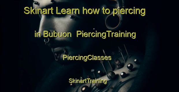 Skinart Learn how to piercing in Bubuon | PiercingTraining | PiercingClasses | SkinartTraining-Malaysia