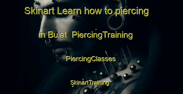 Skinart Learn how to piercing in Bulat | #PiercingTraining #PiercingClasses #SkinartTraining-Malaysia