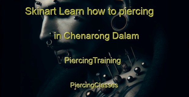 Skinart Learn how to piercing in Chenarong Dalam | #PiercingTraining #PiercingClasses #SkinartTraining-Malaysia