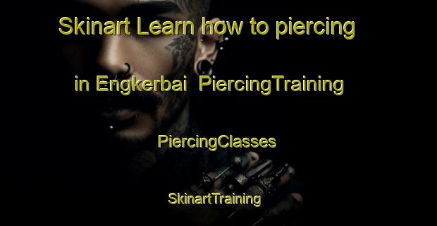 Skinart Learn how to piercing in Engkerbai | #PiercingTraining #PiercingClasses #SkinartTraining-Malaysia