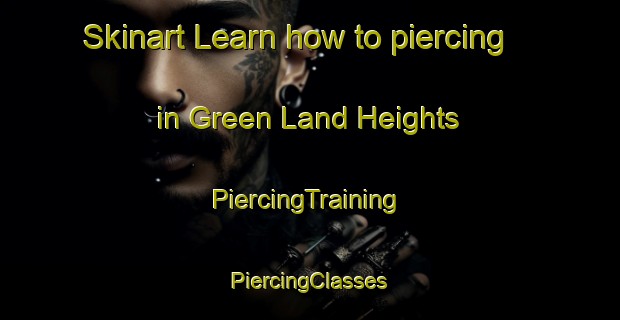 Skinart Learn how to piercing in Green Land Heights | #PiercingTraining #PiercingClasses #SkinartTraining-Malaysia