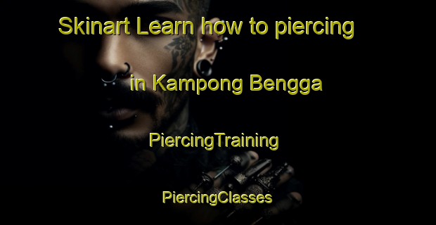 Skinart Learn how to piercing in Kampong Bengga | #PiercingTraining #PiercingClasses #SkinartTraining-Malaysia