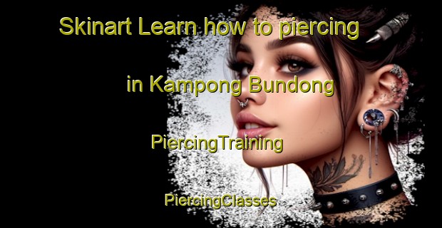 Skinart Learn how to piercing in Kampong Bundong | #PiercingTraining #PiercingClasses #SkinartTraining-Malaysia