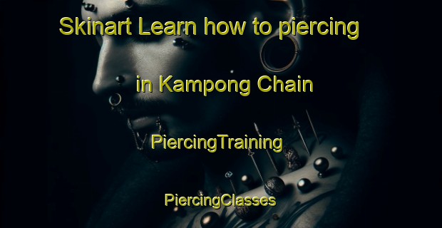 Skinart Learn how to piercing in Kampong Chain | #PiercingTraining #PiercingClasses #SkinartTraining-Malaysia