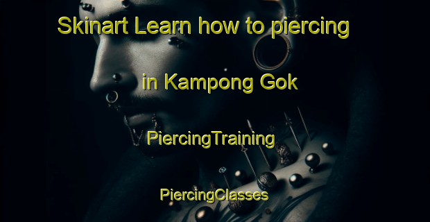 Skinart Learn how to piercing in Kampong Gok | #PiercingTraining #PiercingClasses #SkinartTraining-Malaysia