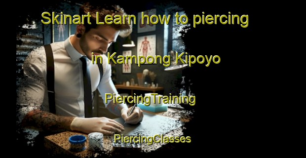 Skinart Learn how to piercing in Kampong Kipoyo | #PiercingTraining #PiercingClasses #SkinartTraining-Malaysia