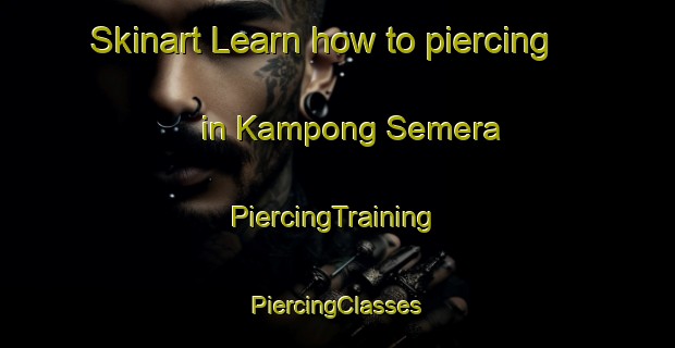 Skinart Learn how to piercing in Kampong Semera | #PiercingTraining #PiercingClasses #SkinartTraining-Malaysia