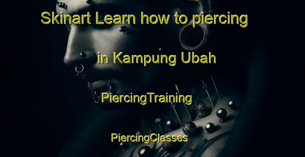 Skinart Learn how to piercing in Kampung Ubah | PiercingTraining | PiercingClasses | SkinartTraining-Malaysia