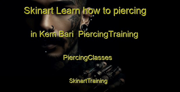 Skinart Learn how to piercing in Kem Bari | PiercingTraining | PiercingClasses | SkinartTraining-Malaysia