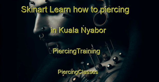 Skinart Learn how to piercing in Kuala Nyabor | PiercingTraining | PiercingClasses | SkinartTraining-Malaysia