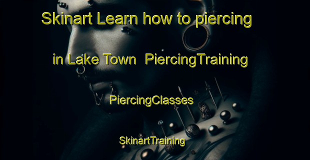 Skinart Learn how to piercing in Lake Town | PiercingTraining | PiercingClasses | SkinartTraining-Malaysia