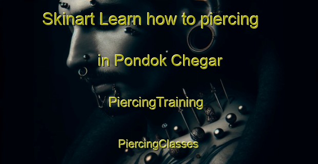 Skinart Learn how to piercing in Pondok Chegar | #PiercingTraining #PiercingClasses #SkinartTraining-Malaysia