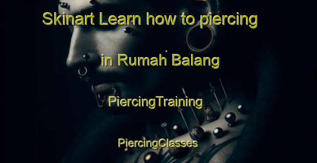 Skinart Learn how to piercing in Rumah Balang | #PiercingTraining #PiercingClasses #SkinartTraining-Malaysia