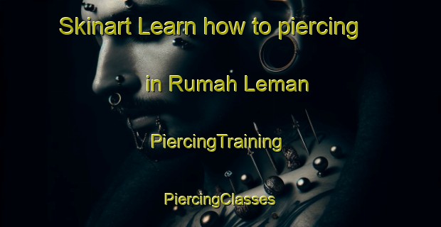 Skinart Learn how to piercing in Rumah Leman | #PiercingTraining #PiercingClasses #SkinartTraining-Malaysia