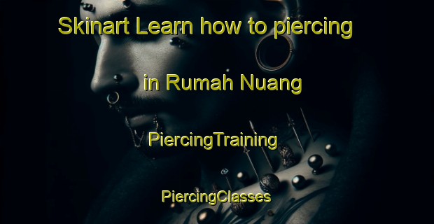 Skinart Learn how to piercing in Rumah Nuang | #PiercingTraining #PiercingClasses #SkinartTraining-Malaysia