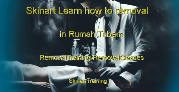 Skinart Learn how to removal in Rumah Tubam | #RemovalTraining #RemovalClasses #SkinartTraining-Malaysia