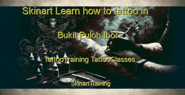 Skinart Learn how to tattoo in Bukit Puloh Ibor | #TattooTraining #TattooClasses #SkinartTraining-Malaysia