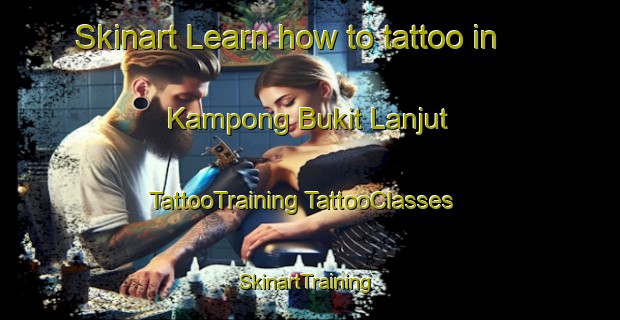 Skinart Learn how to tattoo in Kampong Bukit Lanjut | #TattooTraining #TattooClasses #SkinartTraining-Malaysia