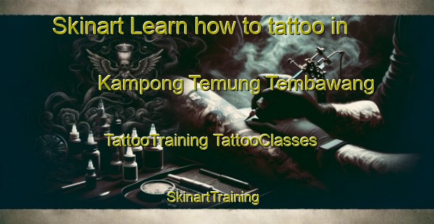 Skinart Learn how to tattoo in Kampong Temung Tembawang | #TattooTraining #TattooClasses #SkinartTraining-Malaysia