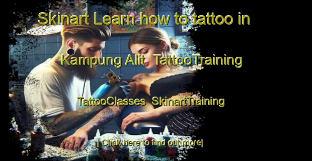 Skinart Learn how to tattoo in Kampung Alit | TattooTraining | TattooClasses | SkinartTraining-Malaysia