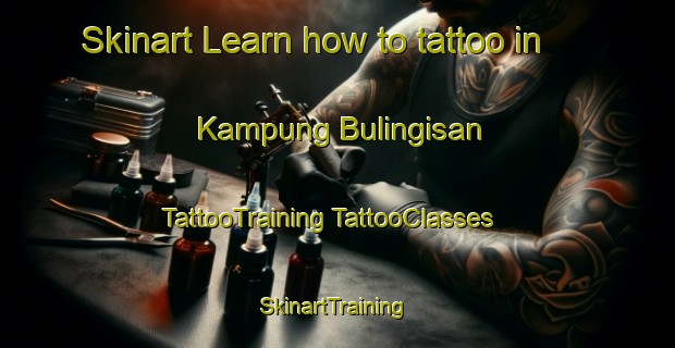 Skinart Learn how to tattoo in Kampung Bulingisan | #TattooTraining #TattooClasses #SkinartTraining-Malaysia