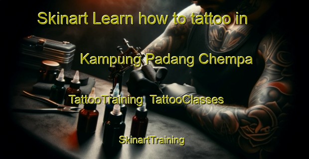 Skinart Learn how to tattoo in Kampung Padang Chempa | TattooTraining | TattooClasses | SkinartTraining-Malaysia
