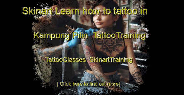 Skinart Learn how to tattoo in Kampung Pilin | TattooTraining | TattooClasses | SkinartTraining-Malaysia