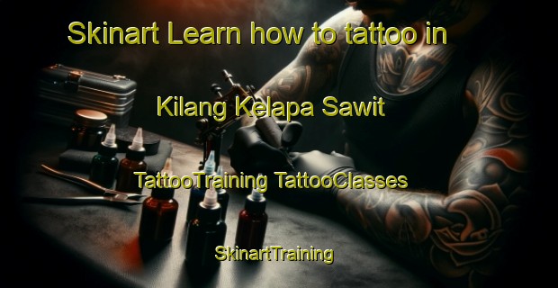 Skinart Learn how to tattoo in Kilang Kelapa Sawit | #TattooTraining #TattooClasses #SkinartTraining-Malaysia