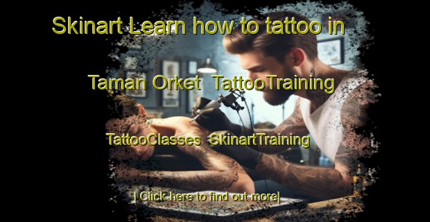 Skinart Learn how to tattoo in Taman Orket | TattooTraining | TattooClasses | SkinartTraining-Malaysia