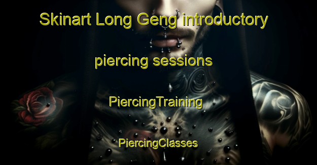 Skinart Long Geng introductory piercing sessions | #PiercingTraining #PiercingClasses #SkinartTraining-Malaysia