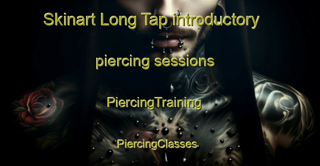 Skinart Long Tap introductory piercing sessions | PiercingTraining | PiercingClasses | SkinartTraining-Malaysia