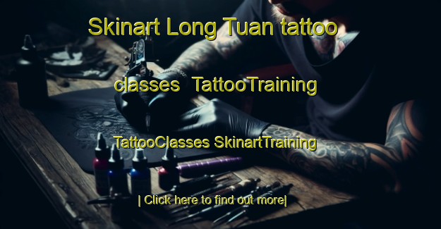 Skinart Long Tuan tattoo classes | #TattooTraining #TattooClasses #SkinartTraining-Malaysia