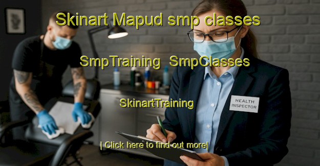Skinart Mapud smp classes | SmpTraining | SmpClasses | SkinartTraining-Malaysia