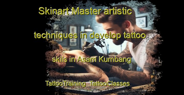 Skinart Master artistic techniques in develop tattoo skils in Asam Kumbang | TattooTraining | TattooClasses | SkinartTraining-Malaysia