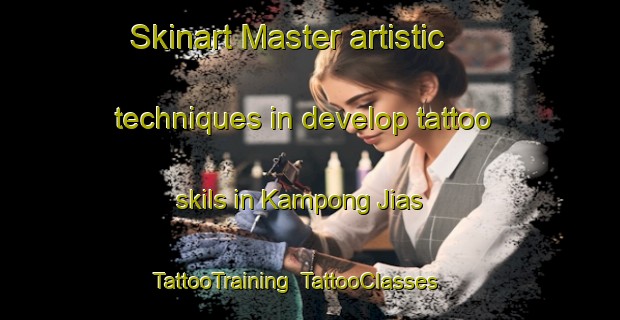 Skinart Master artistic techniques in develop tattoo skils in Kampong Jias | TattooTraining | TattooClasses | SkinartTraining-Malaysia