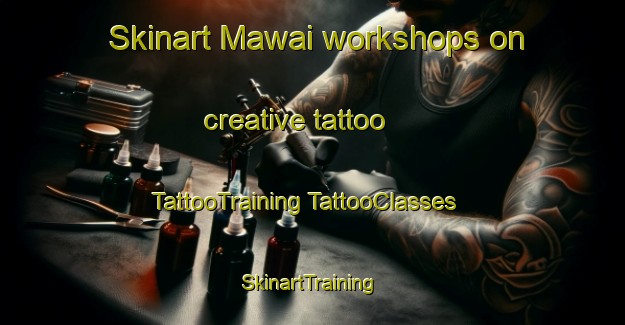 Skinart Mawai workshops on creative tattoo | #TattooTraining #TattooClasses #SkinartTraining-Malaysia