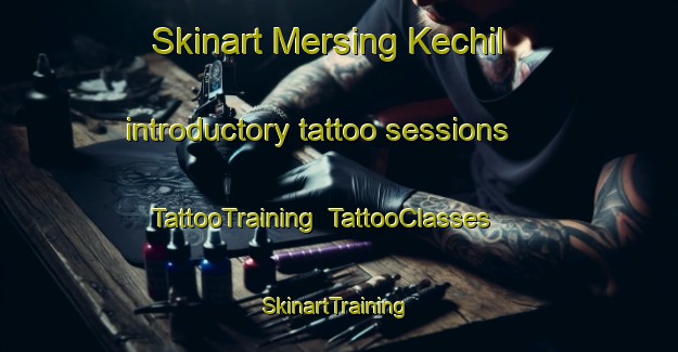 Skinart Mersing Kechil introductory tattoo sessions | TattooTraining | TattooClasses | SkinartTraining-Malaysia