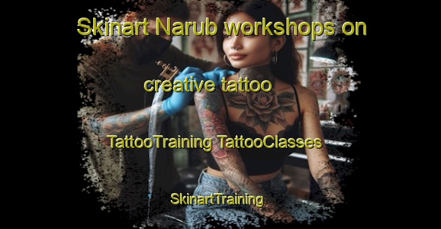 Skinart Narub workshops on creative tattoo | #TattooTraining #TattooClasses #SkinartTraining-Malaysia