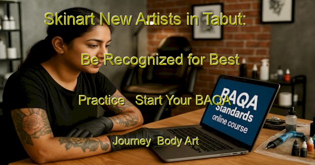 Skinart New Artists in Tabut: Be Recognized for Best Practice - Start Your BAQA Journey | Body Art Qualification Authority | BAQA-Malaysia