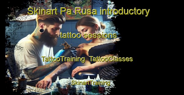 Skinart Pa Rusa introductory tattoo sessions | TattooTraining | TattooClasses | SkinartTraining-Malaysia