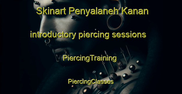 Skinart Penyalaneh Kanan introductory piercing sessions | #PiercingTraining #PiercingClasses #SkinartTraining-Malaysia