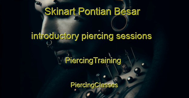 Skinart Pontian Besar introductory piercing sessions | #PiercingTraining #PiercingClasses #SkinartTraining-Malaysia